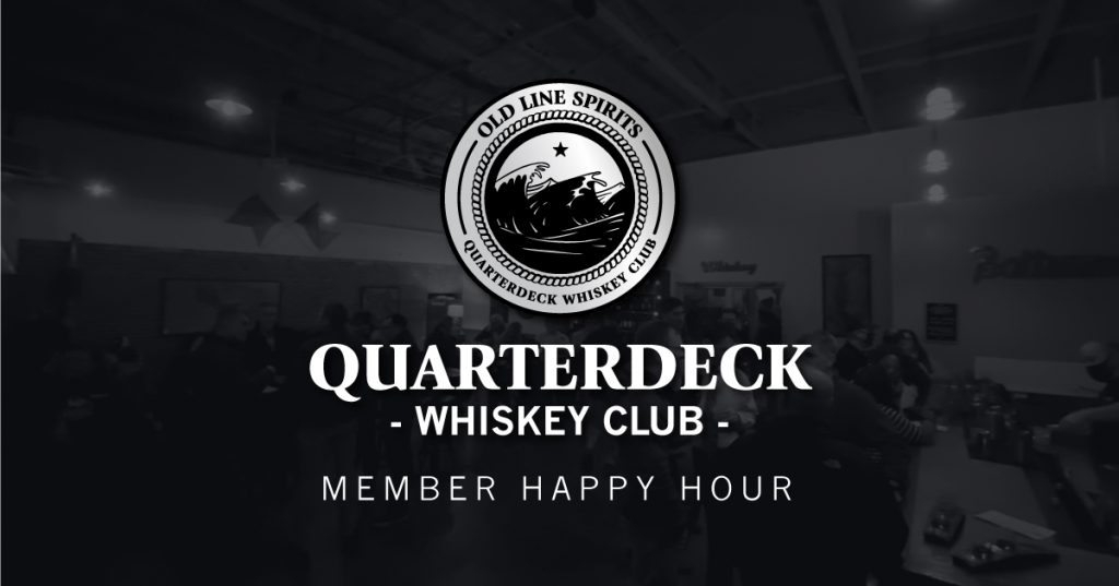 Quarterdeck Whiskey Club April Member Happy Hour Old Line Spirits