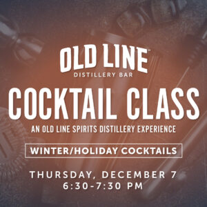 Old Line Holiday Winter Cocktail Class