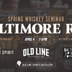 Old Line Spirits Spring Whiskey-Seminar
